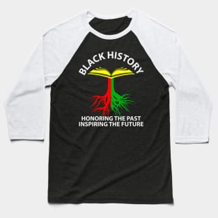 Black History Honoring Past Inspiring Future Baseball T-Shirt